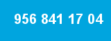 956 841 17 04